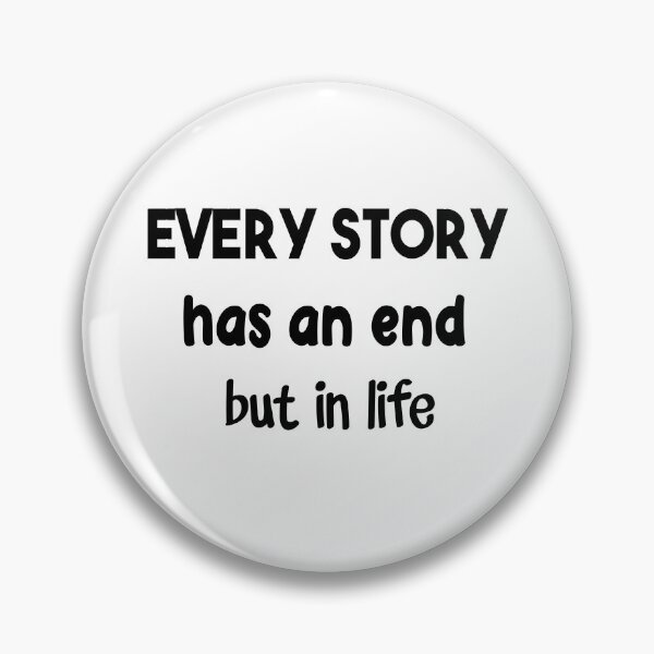Item preview, Every Story has an end but in life  designed and sold by Abderrahim Bguiguir.