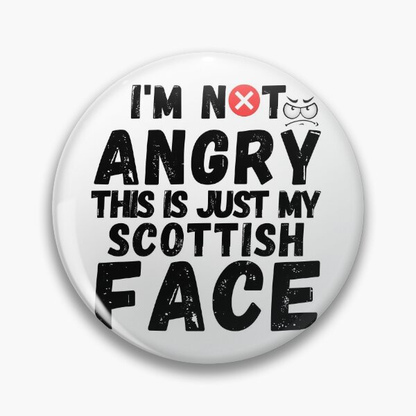 Item preview, I'm Not Angry This Is Just My Scottish Face funny t-shirts masks designed and sold by Live  Today.