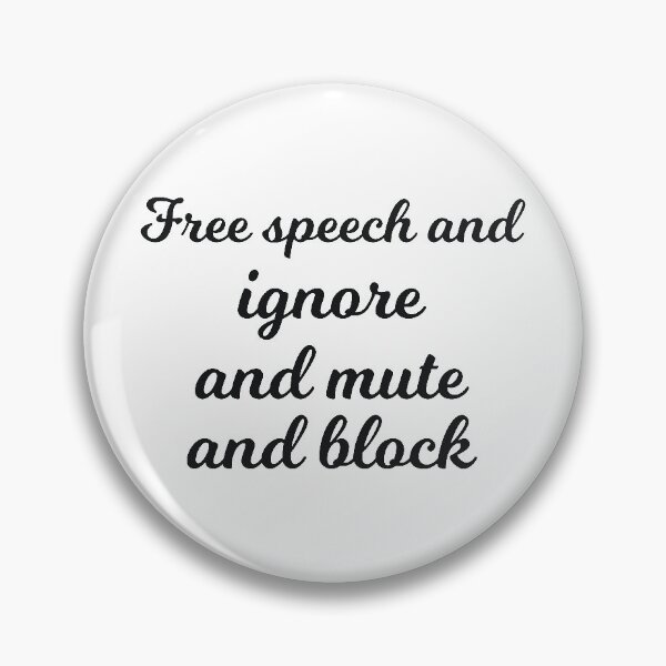 Item preview, Free speech and ignore and mute and block sarcastic designed and sold by RedYolk.