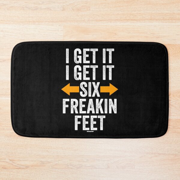 Item preview, I Get It Six Freakin Feet designed and sold by Swagazon.