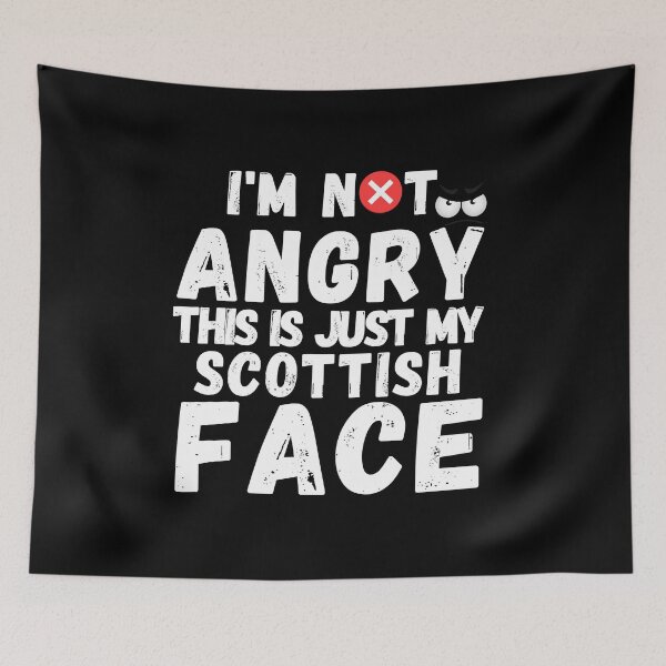 Item preview, I'm Not Angry This Is Just My Scottish Face funny  designed and sold by Live  Today.