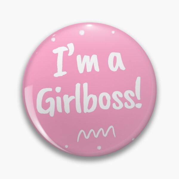 I’m a girl boss Pin