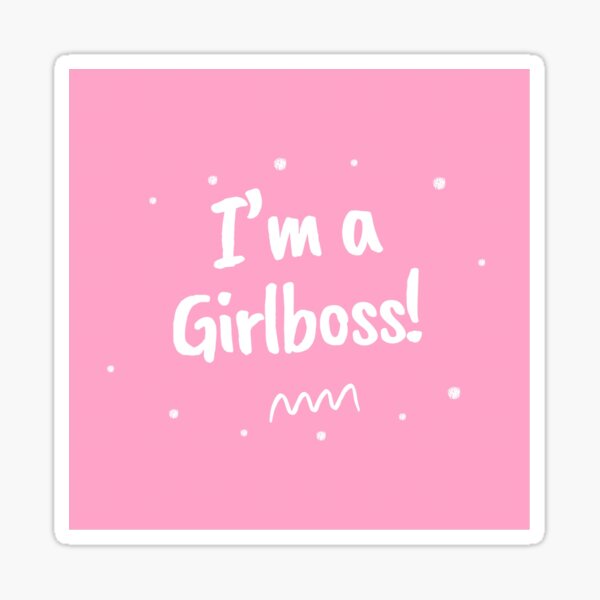 I’m a girl boss Sticker