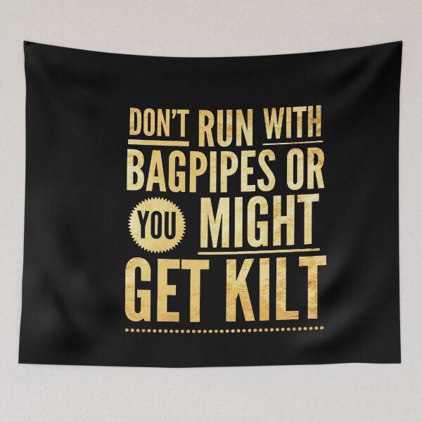 Item preview, Don’t run with bagpipes or you might get kilt designed and sold by Kpnuts1.