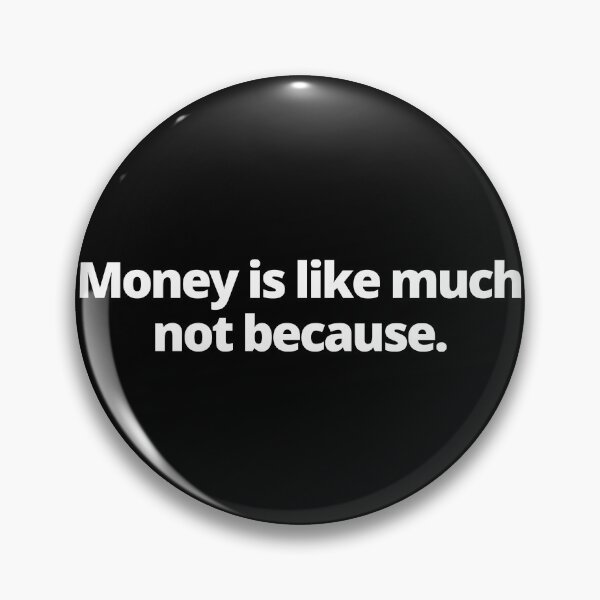 Item preview, Money Bad Translation designed and sold by Johan Liebert.