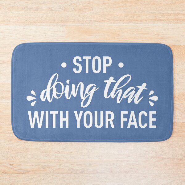 Item preview, Stop Doing That With Your Face (Blue BG) designed and sold by FilipeFerreira.