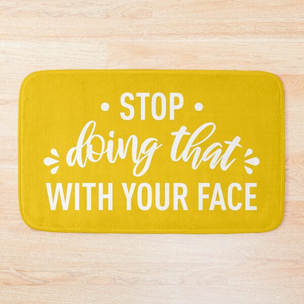 Item preview, Stop Doing That With Your Face (Yellow BG) designed and sold by FilipeFerreira.