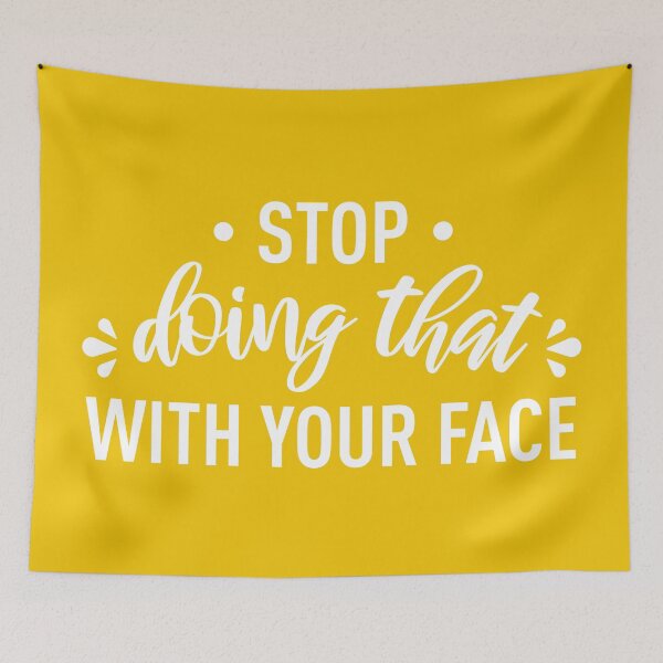 Item preview, Stop Doing That With Your Face (Yellow BG) designed and sold by FilipeFerreira.