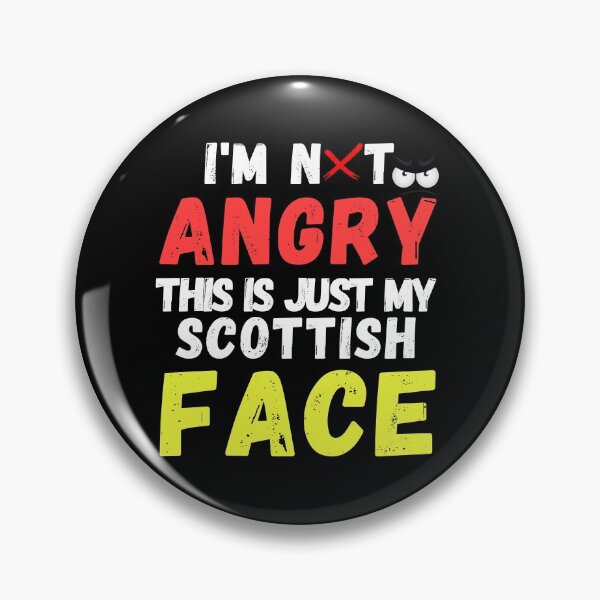 Item preview, I'm Not Angry This Is Just My Scottish Face funny  designed and sold by Live  Today.