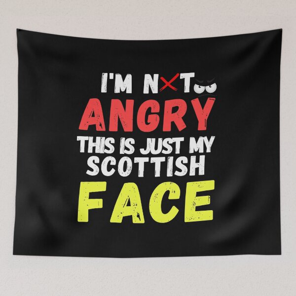 Item preview, I'm Not Angry This Is Just My Scottish Face funny  designed and sold by Live  Today.
