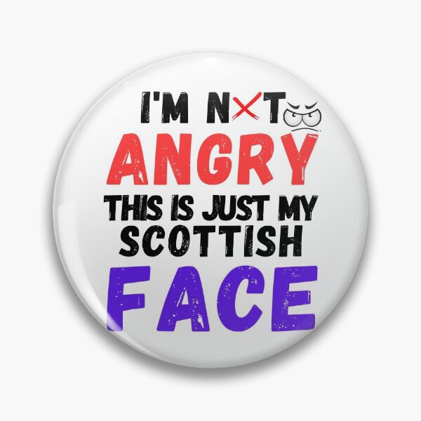 Item preview, I'm Not Angry This Is Just My Scottish Face... funny  designed and sold by Live  Today.