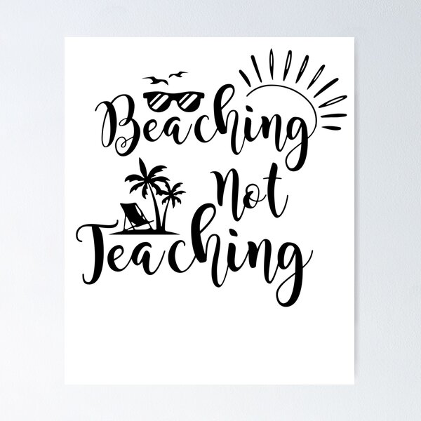 Item preview, Beaching not teaching summer teacher gift designed and sold by oussama dif.