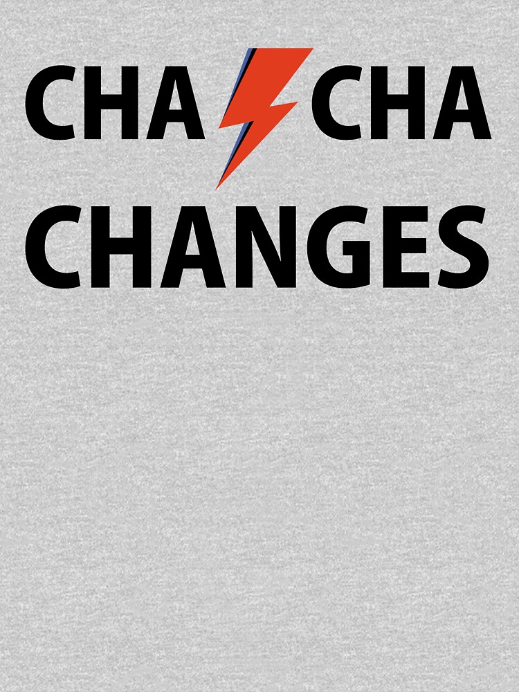 cha cha changes