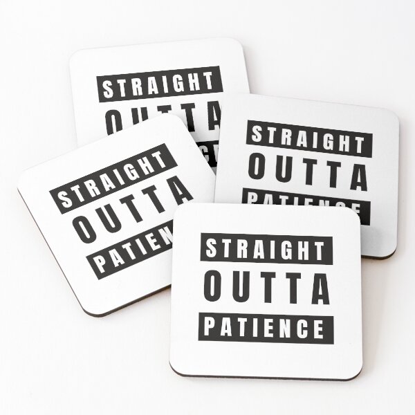 Item preview, Straight outta patience designed and sold by Comfy Creations.