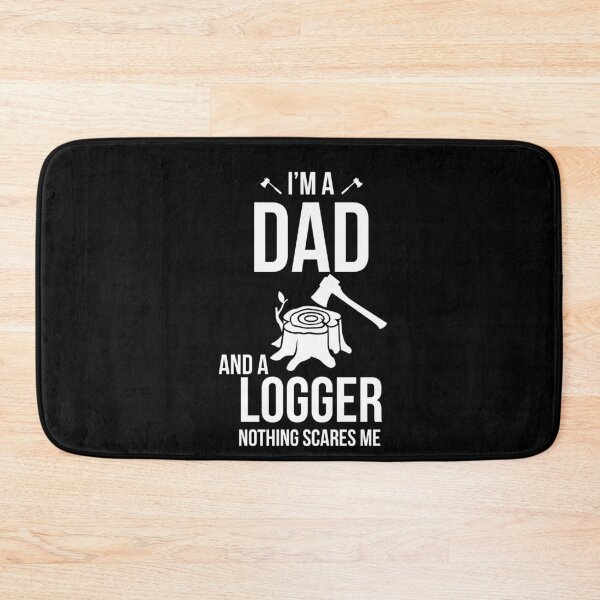 Item preview, Im A Dad And A Logger Nothing Scares Me designed and sold by AwesomeWorld1.