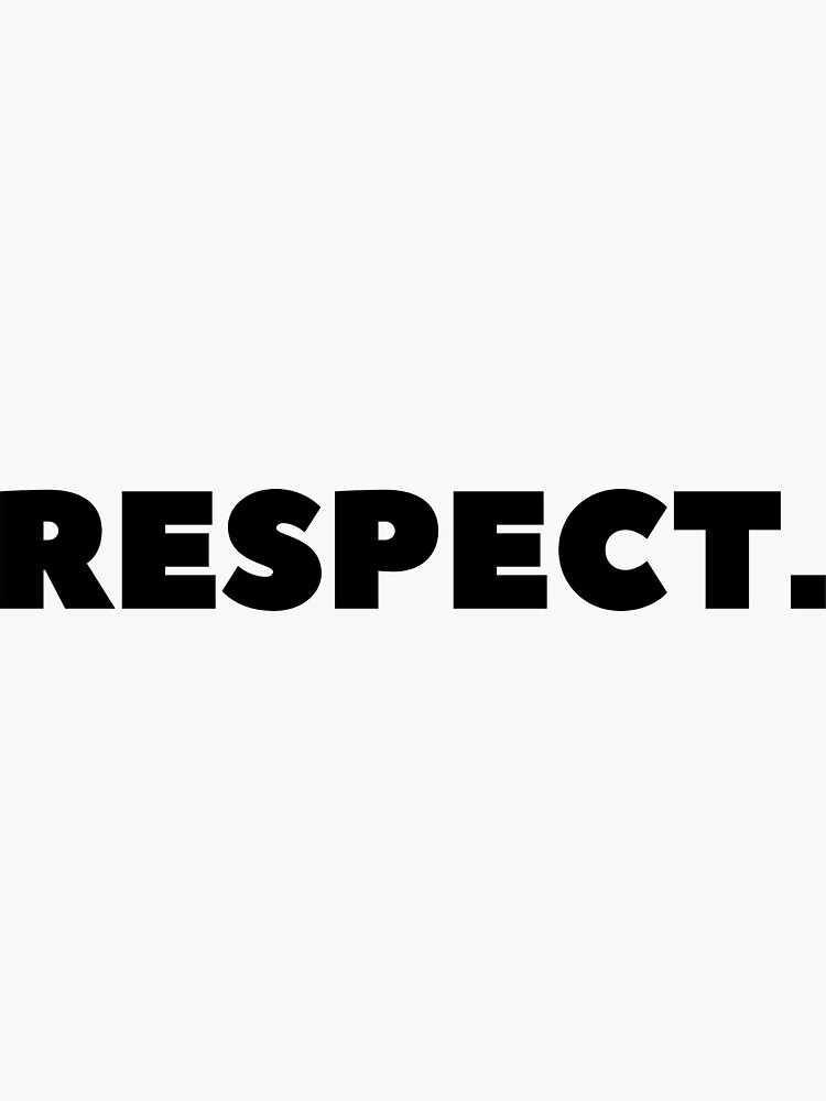 Respect Sticker For Sale By Kerpici Redbubble