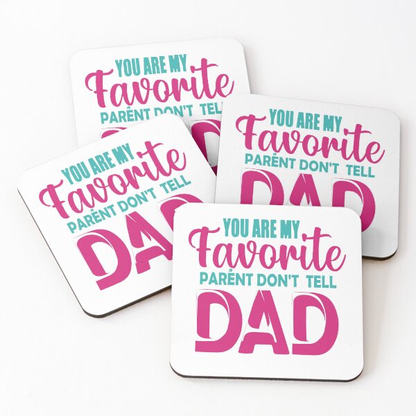 Item preview, YOU ARE MY FAVORITE PARENT DON'T TELL DAD designed and sold by teemaker24.