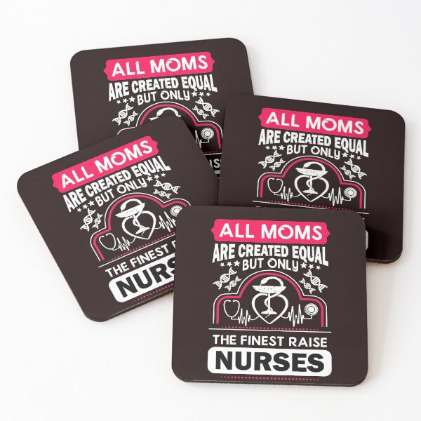 Item preview, ALL MOMS ARE CREATED EQUAL BUT ONLY THE FINEST RAISE NURSES designed and sold by teemaker24.