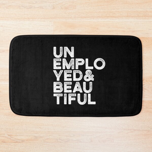 Item preview, Unemployed and beautiful Trending Quotes designed and sold by Urosek.