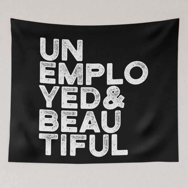 Item preview, Unemployed and beautiful Trending Quotes designed and sold by Urosek.