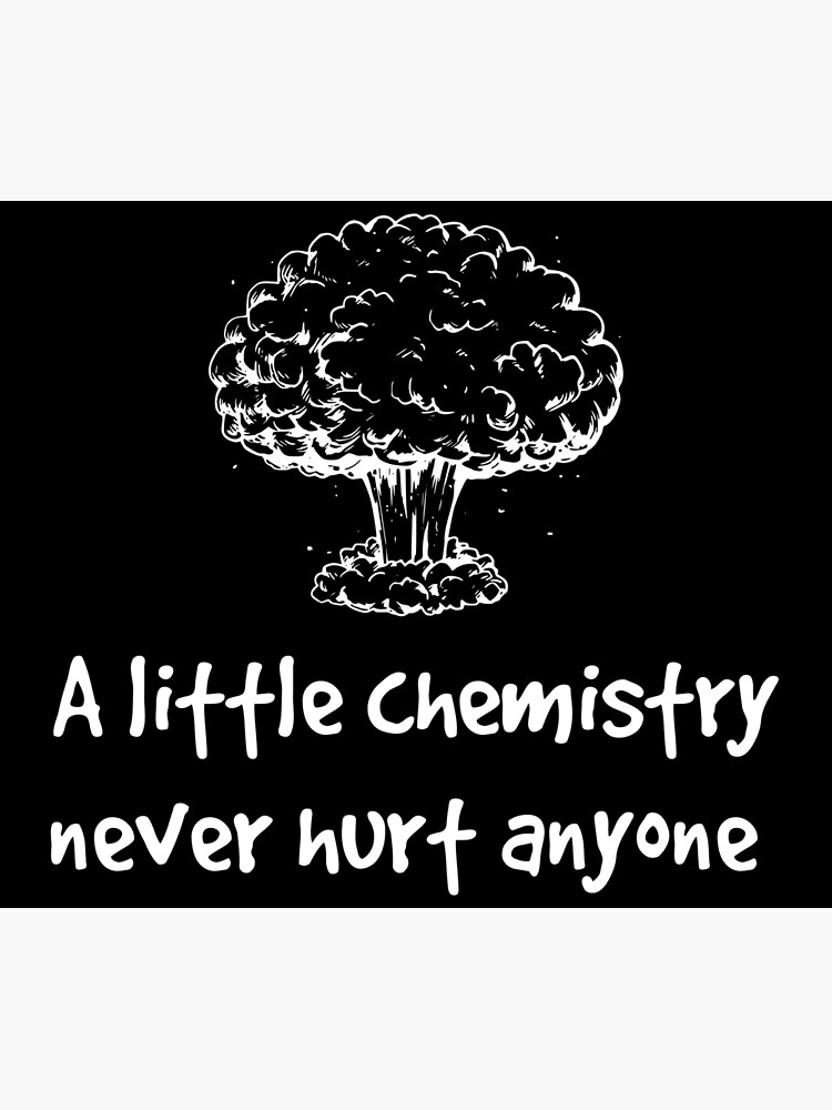 Disover A little chemistry never hurt anyone Premium Matte Vertical Poster