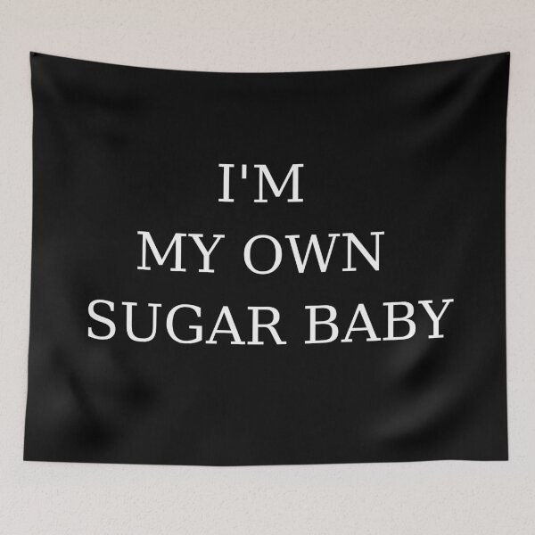 Item preview,  IM MY OWN SUGAR BABY | Smart Successful Stoner | Weed Memes |  designed and sold by AlfaEcho.