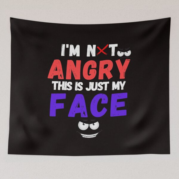 Item preview, I'm Not Angry This Is Just My Face... funny  designed and sold by Live  Today.