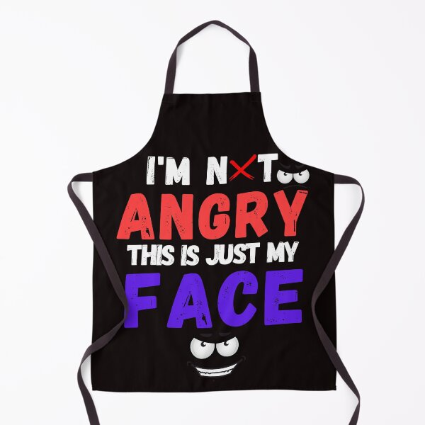Item preview, I'm Not Angry This Is Just My Face... funny designed and sold by Live Today.