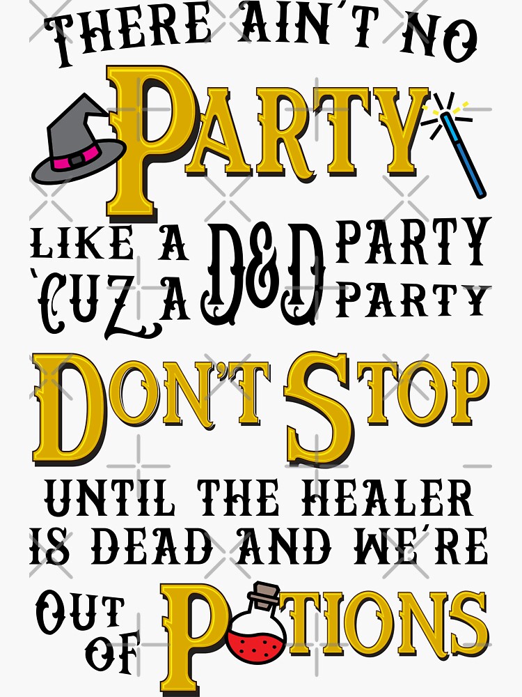 There Aint No Party Like A Dnd Party Sticker For Sale By Thedragonquest Redbubble