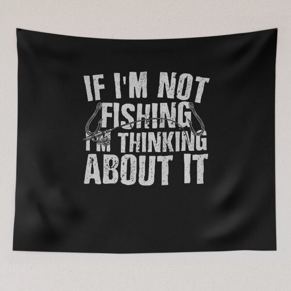 Item preview, If I'm Not Fishing I'm Thinking About It - Funny Fishing Fisherman Gift designed and sold by dm4design.