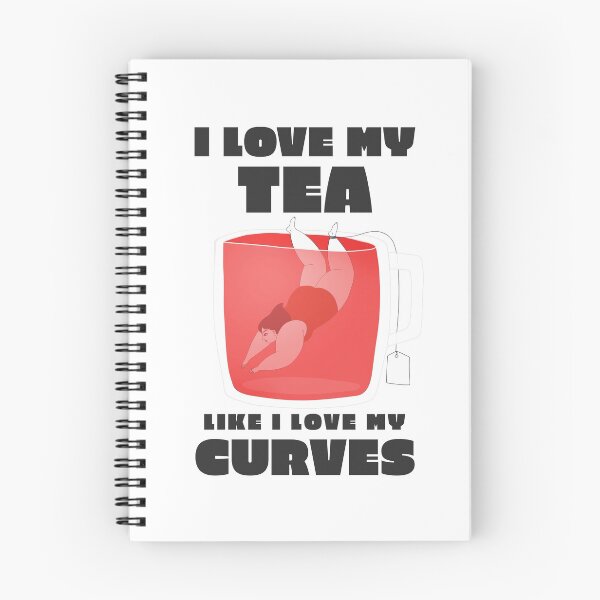 Item preview, I love my tea like I love my curves designed and sold by ShirtsJH.