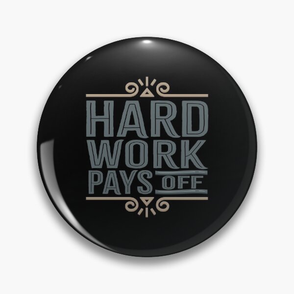 Item preview, Hard Work Pays Off designed and sold by Phorase.