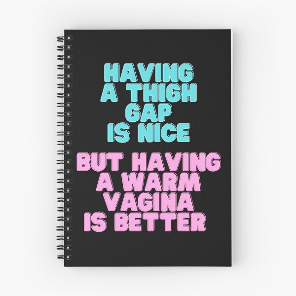 Item preview, Having a Thigh Gap is Nice But Having a Warm Vagina is Better designed and sold by MamaSweetea.