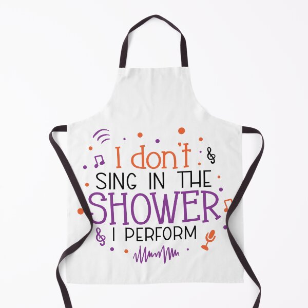 Item preview, I Don't Sing In The Shower I Perform designed and sold by Phorase.