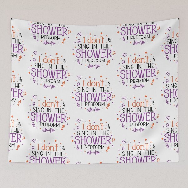 Item preview, I Don't Sing In The Shower I Perform designed and sold by Phorase.