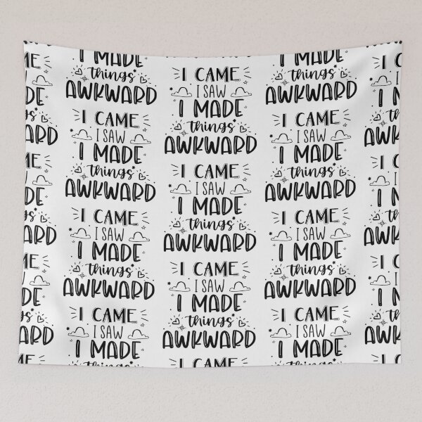 Item preview, I Came I Saw I Made Things Awkward designed and sold by Phorase.