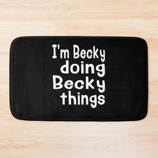 Item preview, I'm Becky Doing Becky Things - Fun Personalized 2 designed and sold by LOVSCVBA.