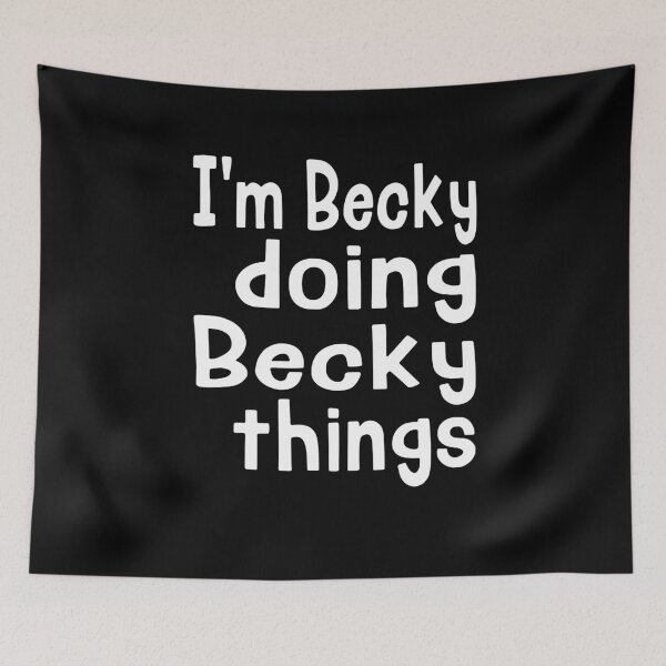 Item preview, I'm Becky Doing Becky Things - Fun Personalized 2 designed and sold by LOVSCVBA.
