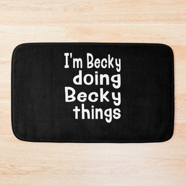 Item preview, I'm Becky Doing Becky Things - Fun Personalized designed and sold by LOVSCVBA.