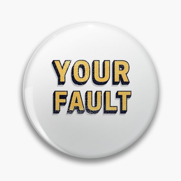 Item preview, Your Fault designed and sold by lifestoryfb.