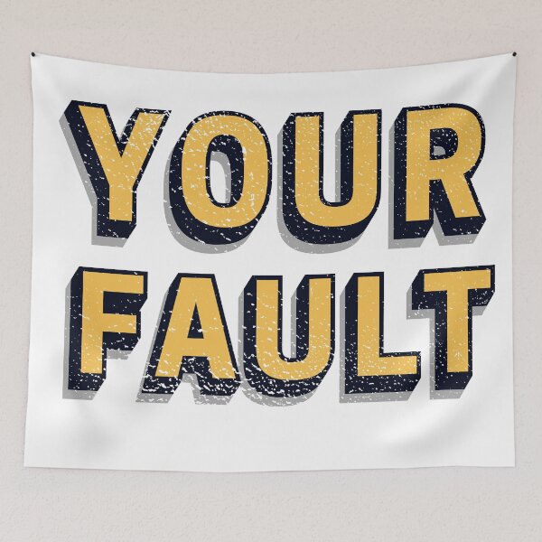 Item preview, Your Fault designed and sold by lifestoryfb.