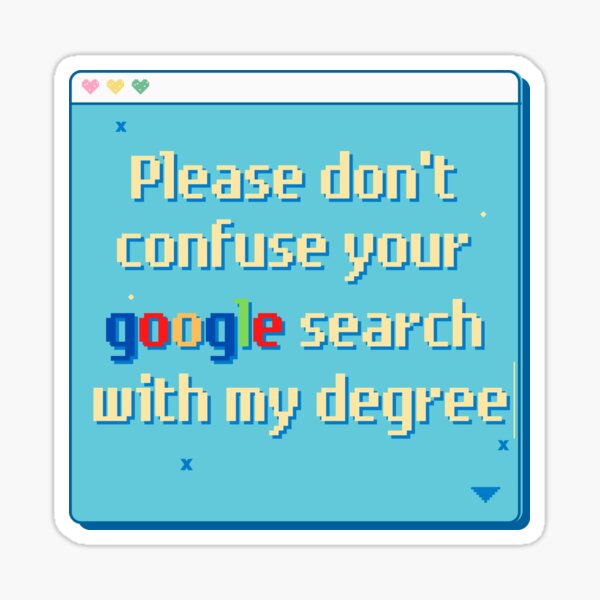 Item preview, Please don't confuse your google search with my degree designed and sold by ugacommunicaid.