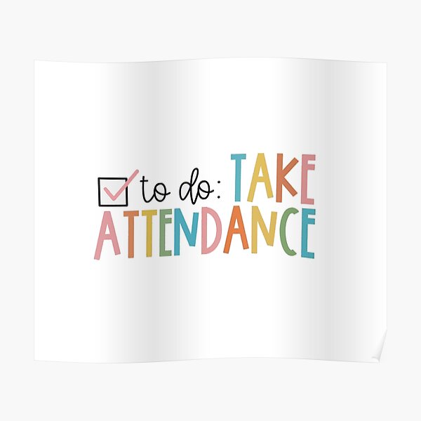 Attendance Posters | Redbubble