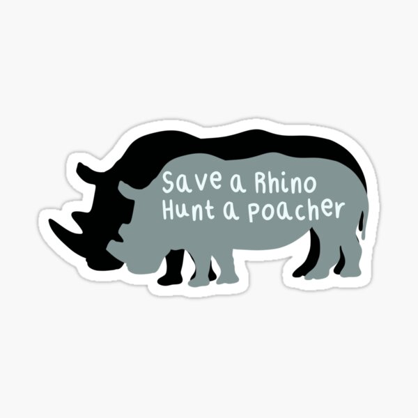 Item preview, Save A Rhino Hunt A Poacher  designed and sold by thezoogirl.