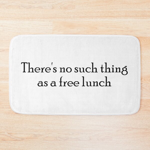 Item preview, There's no such thing as a free lunch designed and sold by dobiegerl.