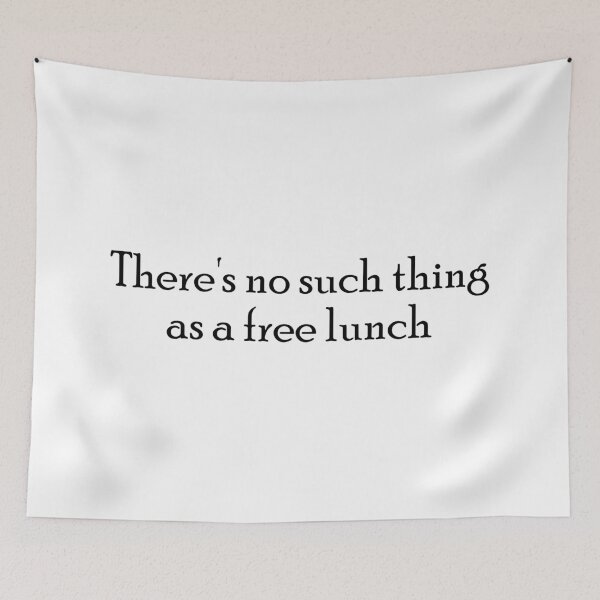 Item preview, There's no such thing as a free lunch designed and sold by dobiegerl.