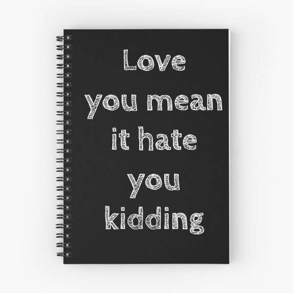 Item preview, love you mean it hate you kidding designed and sold by Topventas.
