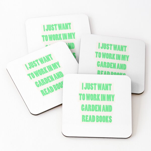 Item preview, I JUST WANT TO WORK IN MY GARDEN AND READ BOOKS (green text) designed and sold by CUTESTUFFnow.