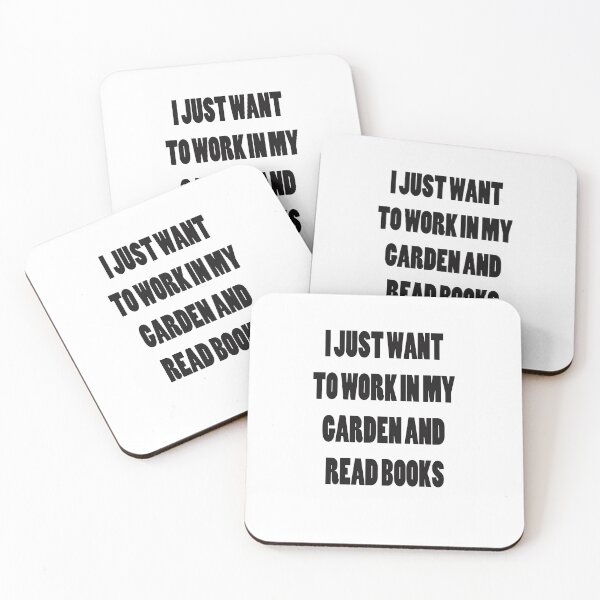 Item preview, I JUST WANT TO WORK IN MY GARDEN AND READ BOOKS (black text) designed and sold by CUTESTUFFnow.