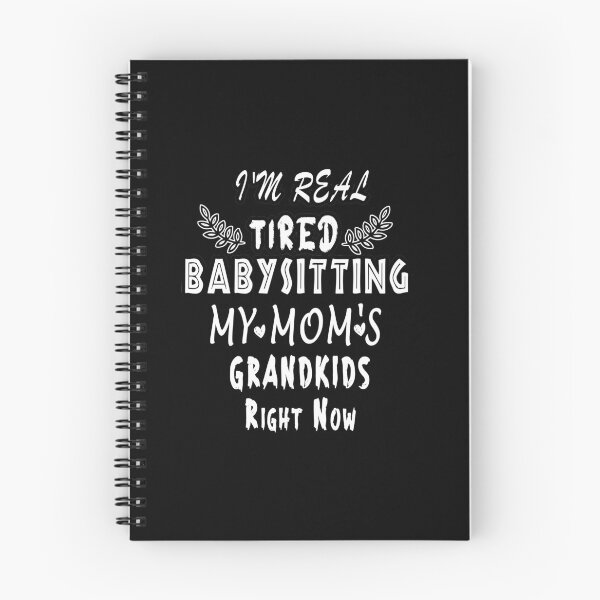 Item preview, I'm Real Tired Babysitting My Mom's Grandkids Right Now designed and sold by Bouchfashions.